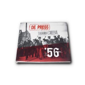 De Press - '56 ŻĄDAMY CHLEBA [CD]